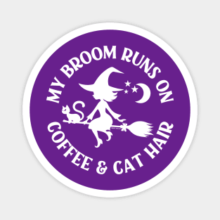 My Broom Runs On Coffee and Cat Hair Cheeky Witch® Magnet